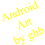 Android  Art  by ghb